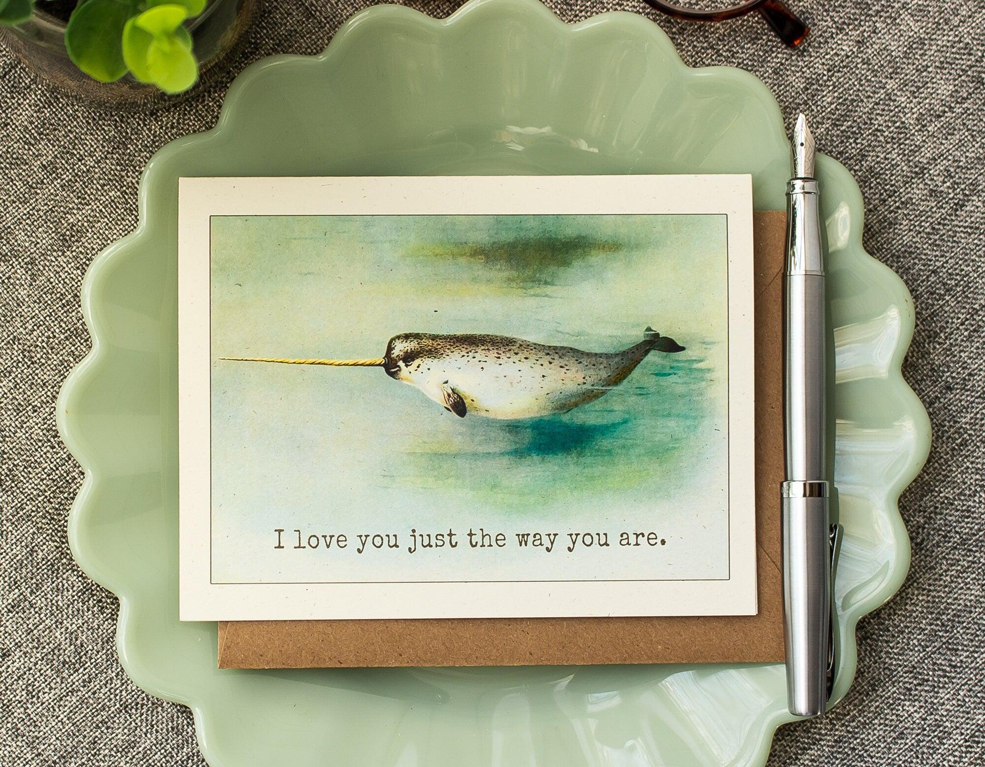 Narwhal Greeting Card - Whimsical Love Card - Love You Just the Way You Are